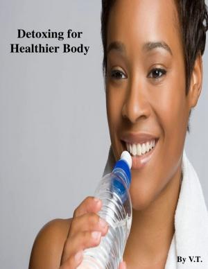 Cover of the book Detoxing for Healthier Body by Kimberley Payne