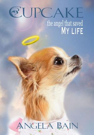 bigCover of the book Cupcake the Angel that Saved my Life by 
