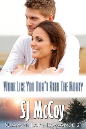 Cover of the book Work Like You Don't Need the Money by Adrienne Bell
