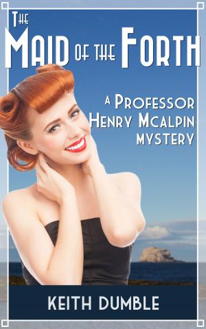 Cover of the book The Maid Of The Forth by Tim Heald