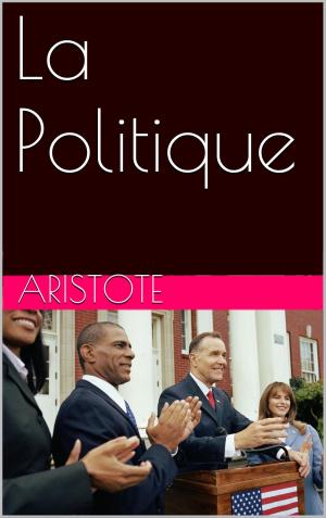 Cover of the book La Politique by LOUIS BOUSSENARD