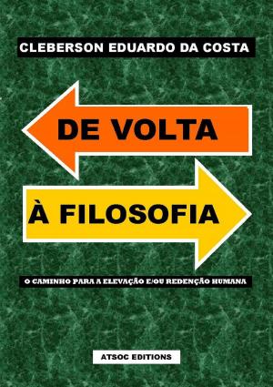 Cover of the book De Volta à Filosofia by CLEBERSON EDUARDO DA COSTA