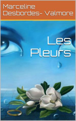 Cover of the book Les Pleurs by Anaïs comtesse de Bassanville