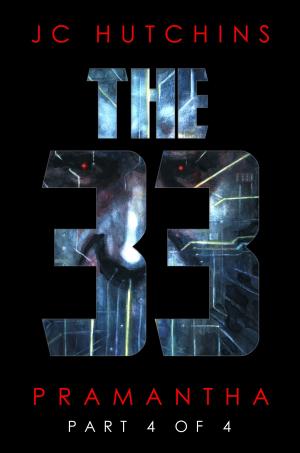Cover of the book The 33, Episode 4: Pramantha [Part 4 of 4] by Richard C. Parr