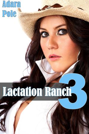 Cover of the book Lactation Ranch 3 by Eden Winters