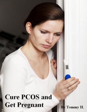 Cover of the book Cure PCOS and Get Pregnant by Jeff Madison