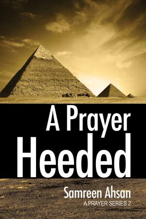 Cover of the book A Prayer Heeded : A Prayer Series II by Brent Archer