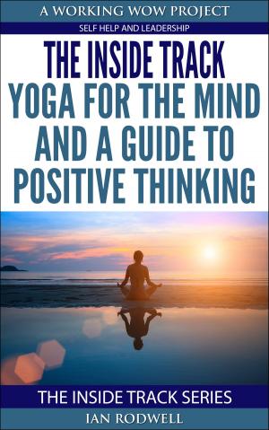 bigCover of the book The Inside Track Yoga for the Mind and a Guide to Positive Thinking by 