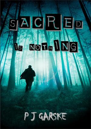 Cover of Sacred is Nothing by PJ Garske, AL Publishing