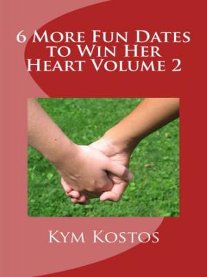 Book cover of 6 More Fun Dates to Win Her Heart Volume 2