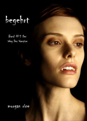 Cover of the book Begehrt by Patrick Bowron
