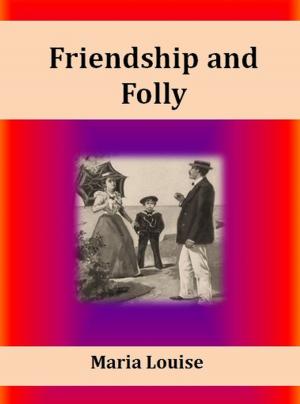 Cover of the book Friendship and Folly by Federico García Lorca