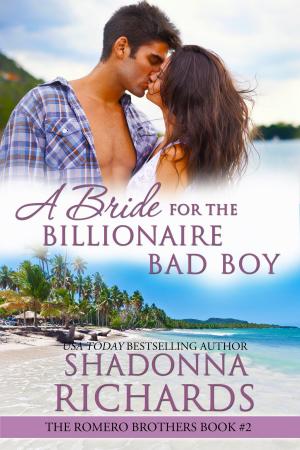 Cover of the book A Bride for the Billionaire Bad Boy (The Romero Brothers, Book 2) by Shadonna Richards