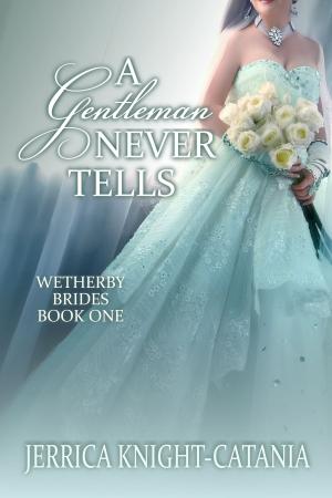 Cover of the book A Gentleman Never Tells by Jayla King