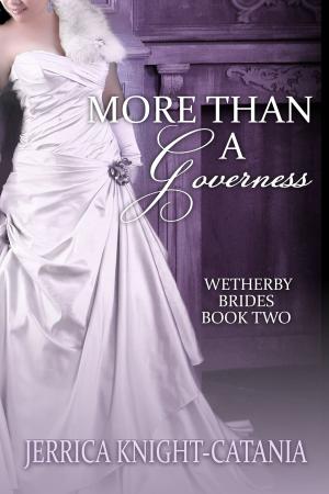 Cover of the book More Than a Governess by Jerrica Knight-Catania