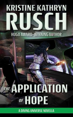 Cover of the book The Application of Hope by Kristine Kathryn Rusch