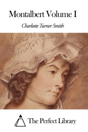 Cover of the book Montalbert Volume I by Algernon Charles Swinburne