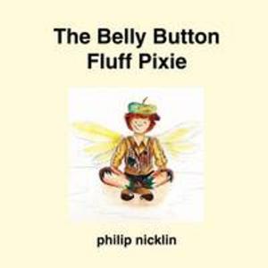 Cover of the book The Belly Button Fluff Pixie by Marcia Ward