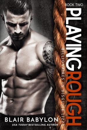 Cover of the book Playing Rough by Blair Babylon