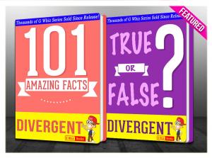 Cover of the book Divergent Trilogy - 101 Amazing Facts & True or False? by G Whiz
