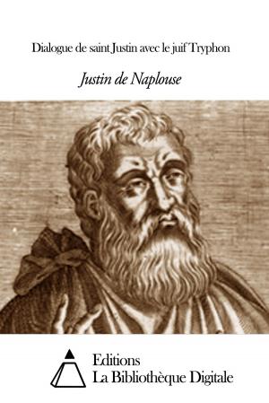 Cover of the book Dialogue de saint Justin avec le juif Tryphon by Emile Bergerat