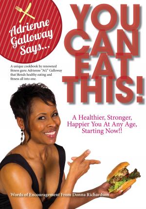 Cover of Adrienne Galloway Says, You Can Eat This