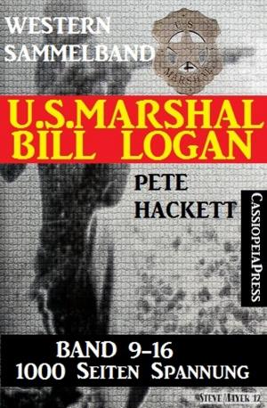 Cover of U.S. Marshal Bill Logan - Band 9 - 16 (Western Sammelband - 1000 Seiten Spannung)