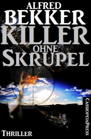 Cover of the book Killer ohne Skrupel: Thriller by T. A. Clark