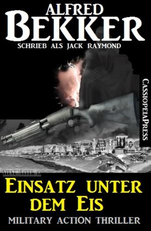 Cover of the book Einsatz unter dem Eis: Military Action Thriller by Gérard de Villiers
