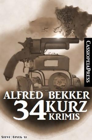 Cover of the book 34 Kurz-Krimis by Alfred Bekker, Hendrik M. Bekker