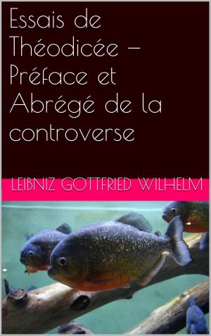 Cover of the book Essais de Théodicée — Préface et Abrégé de la controverse by Pierre Tamizey de LARROQUE