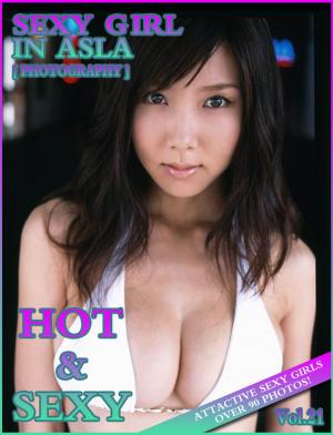 Cover of the book SEXY BEAUTIFUL GIRL LOOKING HOT IN ASIA 21 by Rubirosa