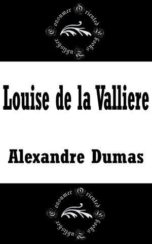 Cover of the book Louise de la Valliere by Robert Louis Stevenson
