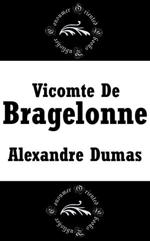 Cover of the book Vicomte De Bragelonne by Nathaniel Hawthorne