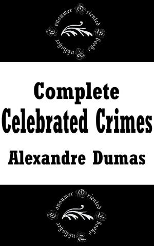 Cover of the book Complete Celebrated Crimes by Kjell Lauvik