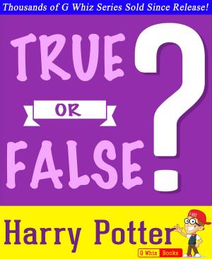 Cover of the book Harry Potter - True or False? by G Whiz