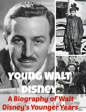 Book cover of The Early Life of Walt Disney: From Childhood to His First Years In Hollywood
