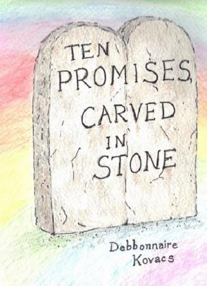 Cover of the book Ten Promises, Carved in Stone by Connie Witter
