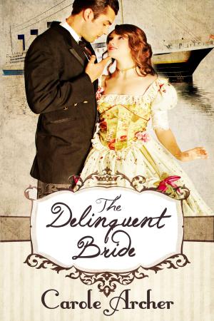 Cover of the book The Delinquent Bride by Carole Archer