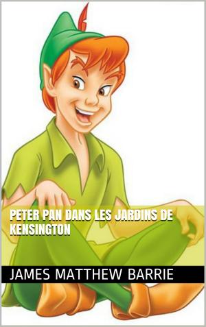 Cover of the book Peter Pan dans les Jardins de Kensington by Edgar Wallace
