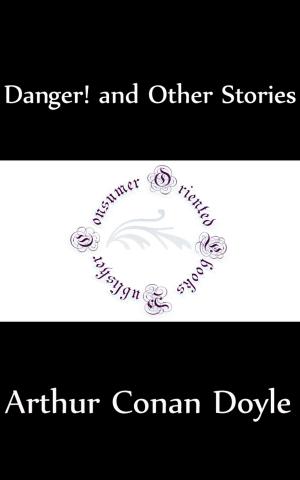 Cover of the book Danger! and Other Stories (Annotated) by J. L. Heiberg
