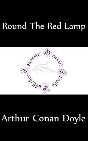 Cover of the book Round the Red Lamp: Being Facts and Fancies of Medical Life (Annotated) by H.G. Wells