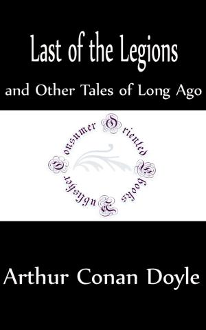 Cover of the book Last of the Legions and Other Tales of Long Ago (Annotated) by Plato