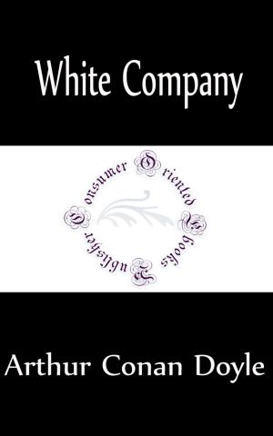 Cover of the book White Company (Annotated) by Sir Richard Francis Burton