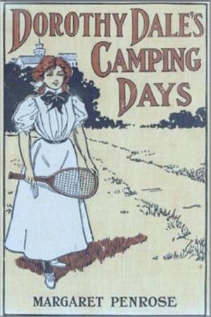 Cover of the book Dorothy Dale's Camping Days by Margaret Sidney