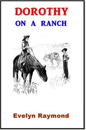 Cover of the book Dorothy on a Ranch by L. T. Meade