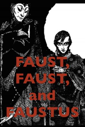 Cover of the book Faust, Faust, and Faustus by P. A. Vaile, Horace G. Hutchinson, Henry Leach