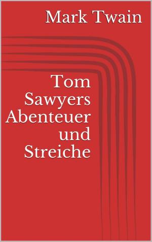 Cover of the book Tom Sawyers Abenteuer und Streiche by Charles Dickens