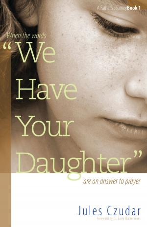 Cover of the book We Have Your Daughter by Barbara Bruhwiler