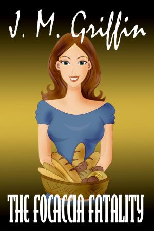 Cover of The Focaccia Fatality (Book 3 Deadly Bakery Series)
